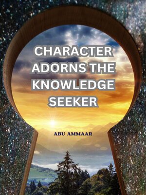 cover image of Character Adorns the Knowledge Seeker